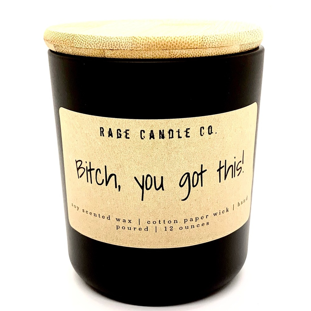 Rage Candle Co. - Bitch, you got this! - Scented Candle